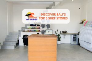 Ride the Wave: Discover Bali’s Top 5 Surf Stores